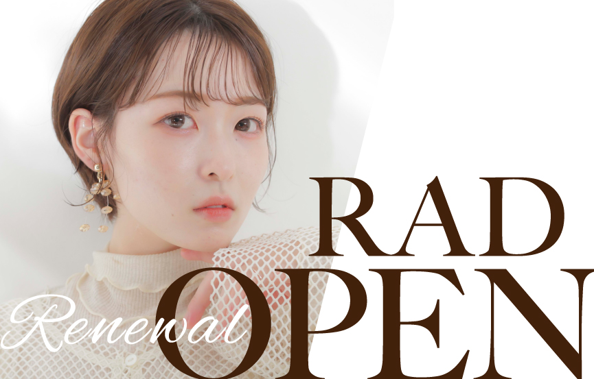 RAD（ラッド）心斎橋店リニューアルオープン！